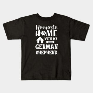 German Shepherd - Namaste home with my german shepherd Kids T-Shirt